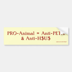 Autocollant De Voiture Pro-Animal = Anti-PETA et Anti-H$U$