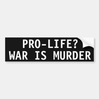 AUTOCOLLANT DE VOITURE PRO-LIFE ? LA GUERRE EST UN MEURTRE