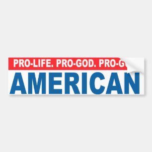 Autocollant De Voiture Pro-vie. Pro-Dieu. Un conservateur américain pro-