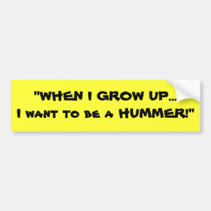 Autocollant De Voiture "QUAND JE ME GRANDIS… voulez être HUMMER ! "