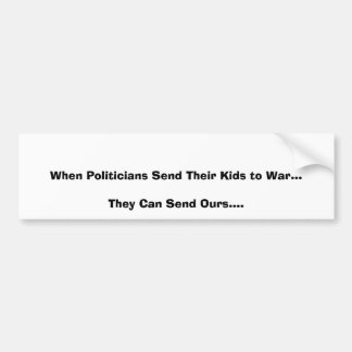 Autocollant De Voiture Quand les politiciens les envoient à leurs enfants