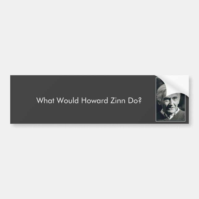 Autocollant De Voiture Que Howard Zinn ferait-il ? (Devant)