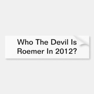 Autocollant De Voiture Qui le diable est Roemer en 2012