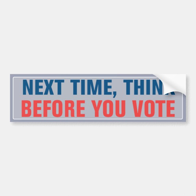 Autocollant De Voiture Réfléchissez avant de voter Bumper Sticker (Devant)