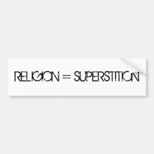AUTOCOLLANT DE VOITURE RELIGION = SUPERSTITION