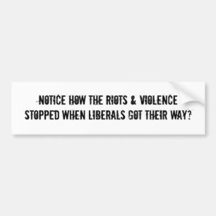 Autocollant De Voiture Riots & Violence Stop When Libs Got Their Way