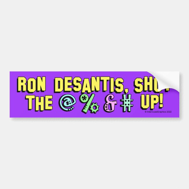 Autocollant De Voiture Ron DeSantis, fermez le @%&# ! Auto-collants pour  (Devant)