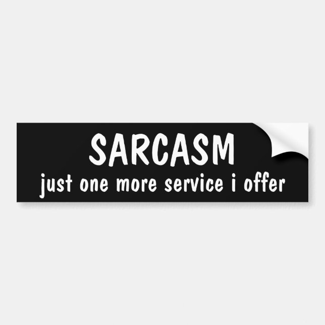 Autocollant De Voiture sarcasme, juste un plus de service que j'offre (Devant)