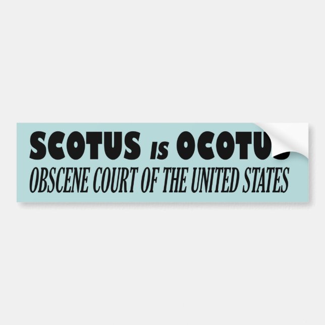 Autocollant De Voiture SCOTUS est OCOTUS - Cour Obscène des États-Unis (Devant)