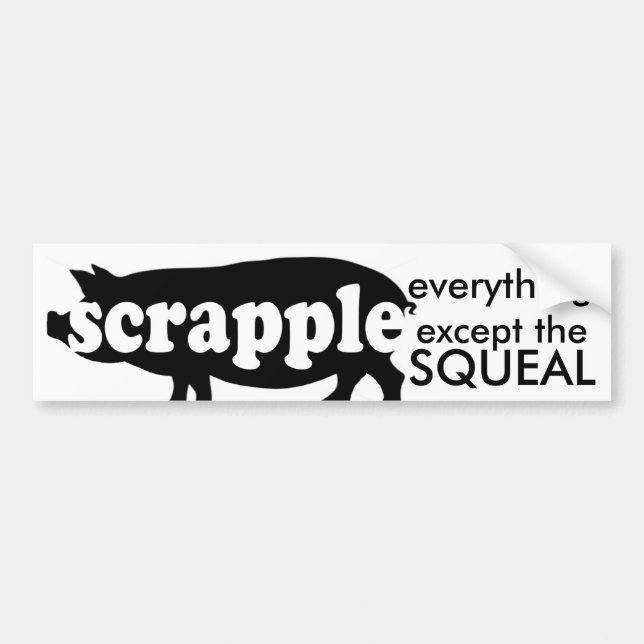 Autocollant De Voiture Scrapple- TOUT exceptent le cri aigu (Devant)