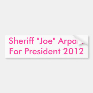 Autocollant De Voiture Shérif président 2012 de "Joe" ArpaioFor