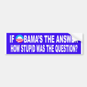 Autocollant De Voiture Si la réponse d'Obama, combien stupide était la