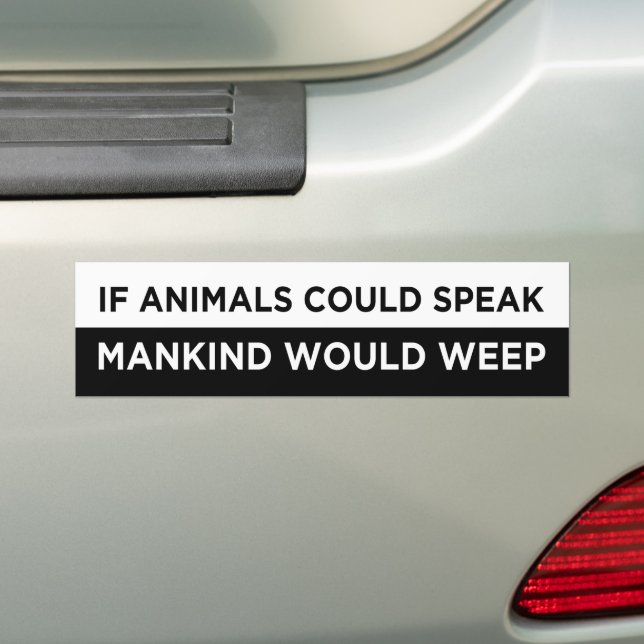 Autocollant De Voiture si les animaux pouvaient parler l'humanité pleurer (En voiture)