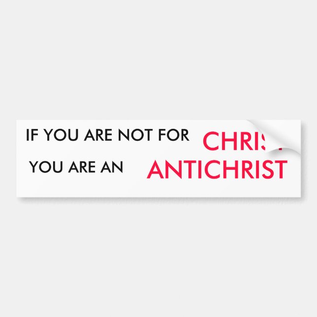 AUTOCOLLANT DE VOITURE SI VOUS N'ÊTES PAS POUR, LE CHRIST, VOUS ÊTES, (Devant)