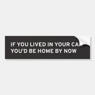 Autocollant De Voiture Si vous viviez dans votre voiture… Adhésif pour