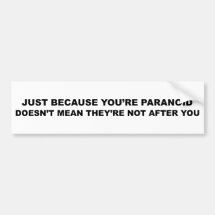 Autocollant De Voiture Slogan drôle de paranoïa !