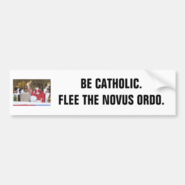 Autocollant De Voiture Sois catholique ! Fuyez le Novus Ordo. (Devant)