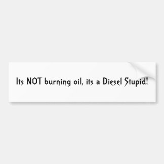 Autocollant De Voiture Son huile non brûlante, sa un diesel stupide !