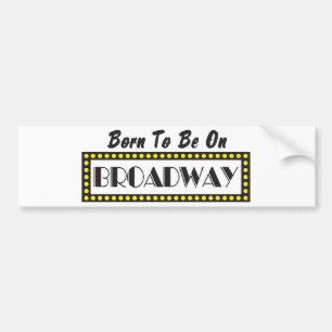 Autocollant De Voiture Soutenu pour être sur Broadway