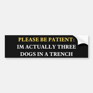 Autocollant De Voiture Soyez Patient : En fait, je suis trois chiens
