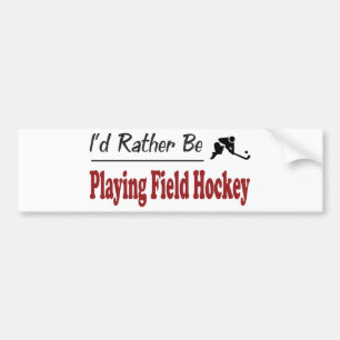 Autocollant De Voiture Soyez plutôt hockey de terrain de jeu