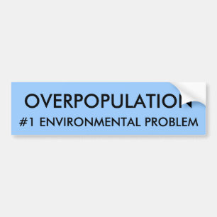 AUTOCOLLANT DE VOITURE SURPOPULATION, PROBLÈME #1 ÉCOLOGIQUE