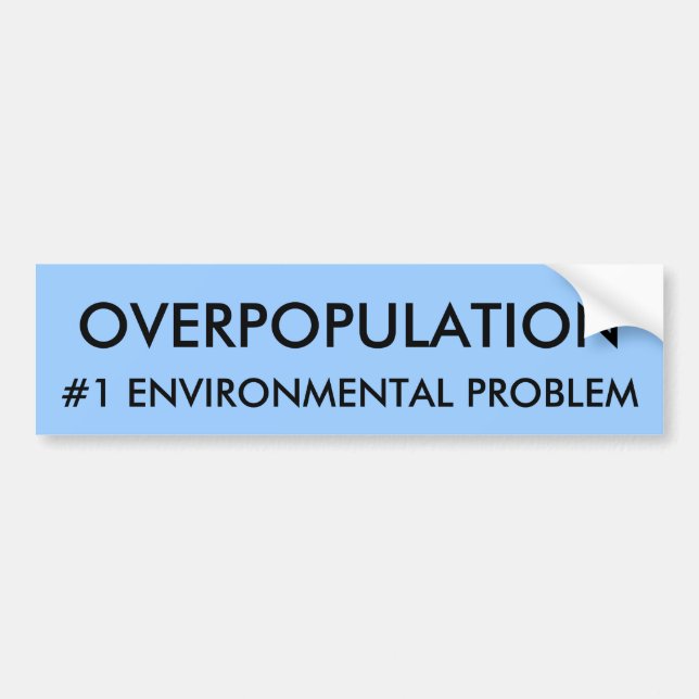 AUTOCOLLANT DE VOITURE SURPOPULATION, PROBLÈME #1 ÉCOLOGIQUE (Devant)