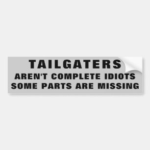 Autocollant De Voiture Tailgaters. Pas accomplissez les idiots