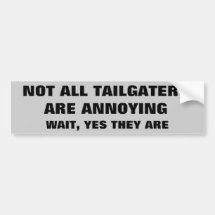 Autocollant De Voiture Tailgaters sont tout qui ennuie