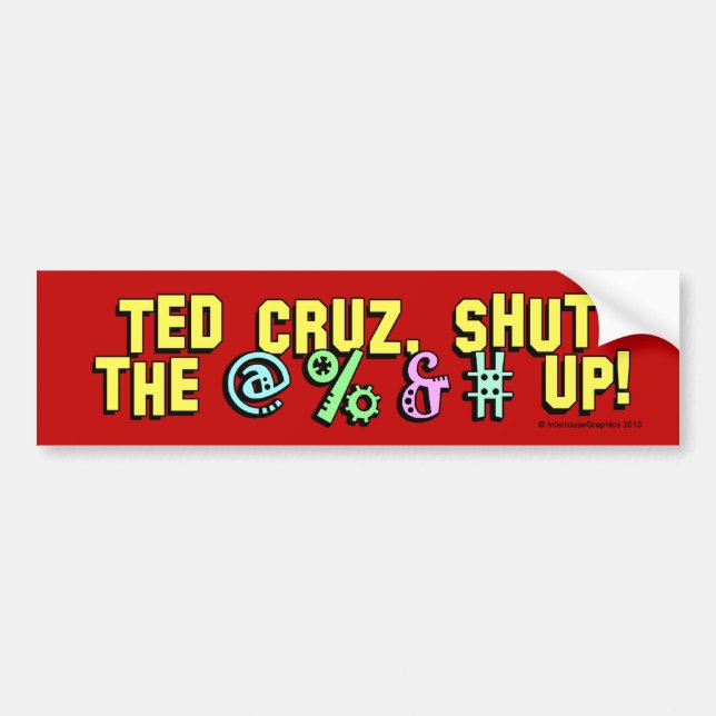 Autocollant De Voiture Ted Cruz, a fermé le @%&# ! (Devant)