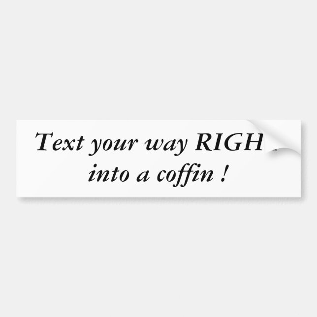 Autocollant De Voiture Texte votre JUSTE de manière dans un cercueil ! (Devant)