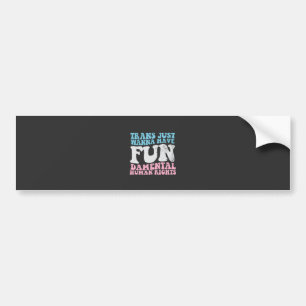 Autocollant De Voiture Trans Just Wanna Avoir Des Droits Humains Fondamen