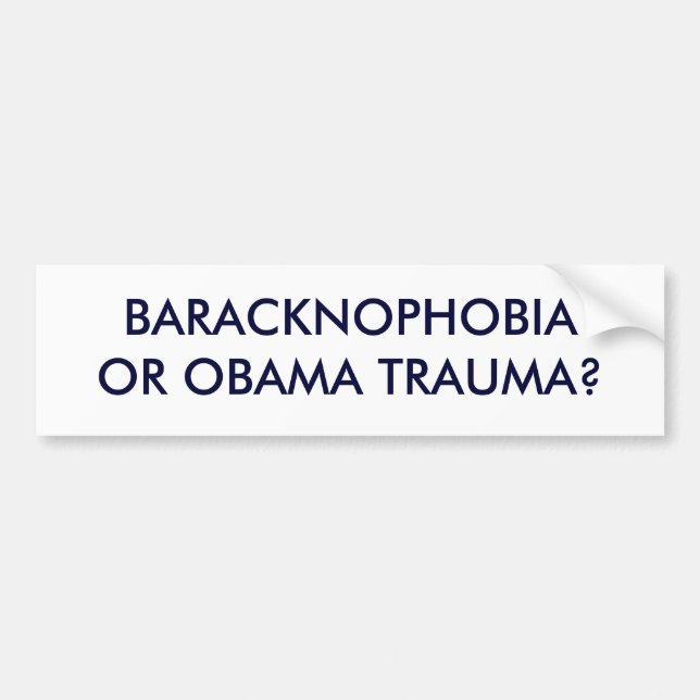 AUTOCOLLANT DE VOITURE TRAUMATISME DE BARACKNOPHOBIAOR OBAMA ? (Devant)