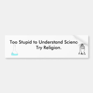 Autocollant De Voiture Trop stupide pour comprendre la science, religion