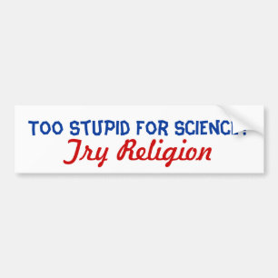 Autocollant De Voiture Trop stupide pour la Science