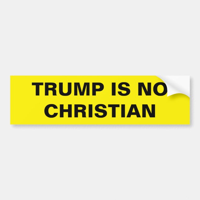 AUTOCOLLANT DE VOITURE TRUMP IS NO CHRISTIAN (Devant)
