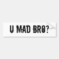 U Bro fou ?