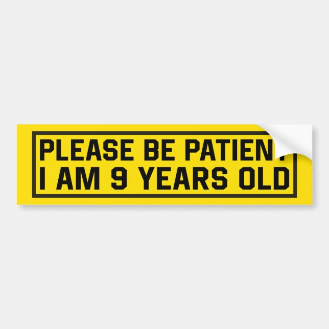Autocollant De Voiture Veuillez Être Patient J'Ai 9 Ans (Devant)