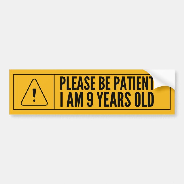 Autocollant De Voiture Veuillez Être Patient J'Ai 9 Ans (Devant)
