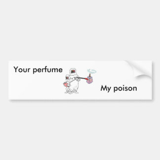 Autocollant De Voiture Votre parfum, mon pare-chocs de poison
