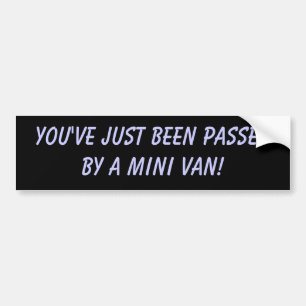 Autocollant De Voiture Vous avez juste été passedby un mini Van !