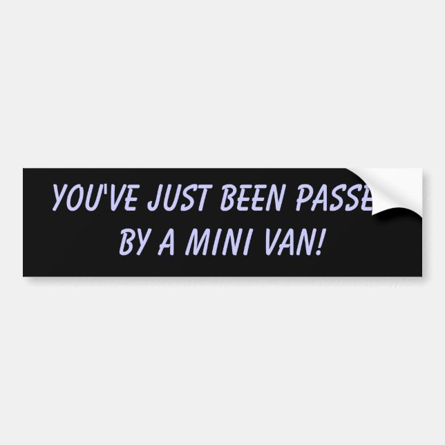 Autocollant De Voiture Vous avez juste été passedby un mini Van ! (Devant)