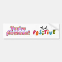 Vous êtes impressionnants et pensez le positif !