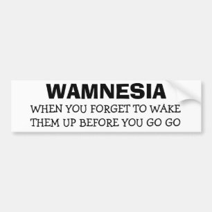 Autocollant De Voiture Wamnesia - Oubliez de les réveiller avant de parti