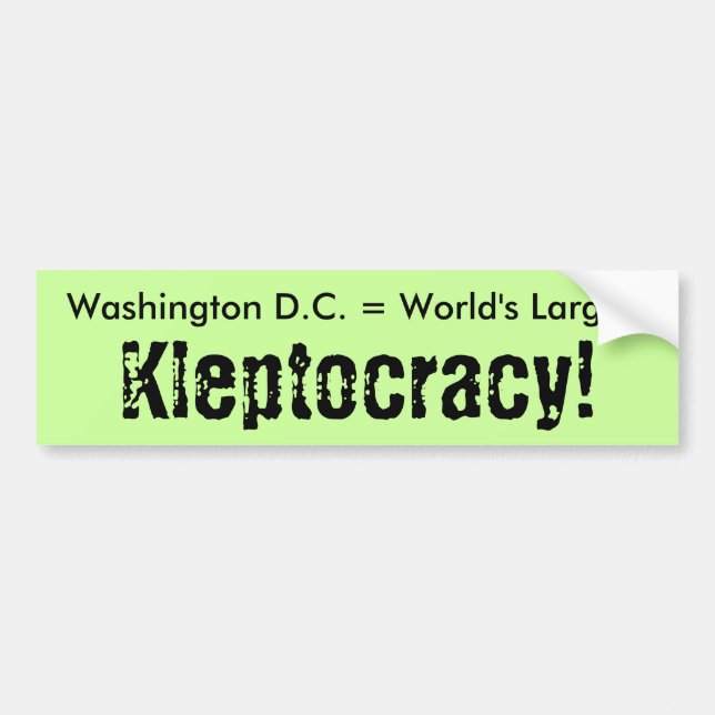 Autocollant De Voiture Washington DC = monde plus grand, Kleptocracy ! (Devant)