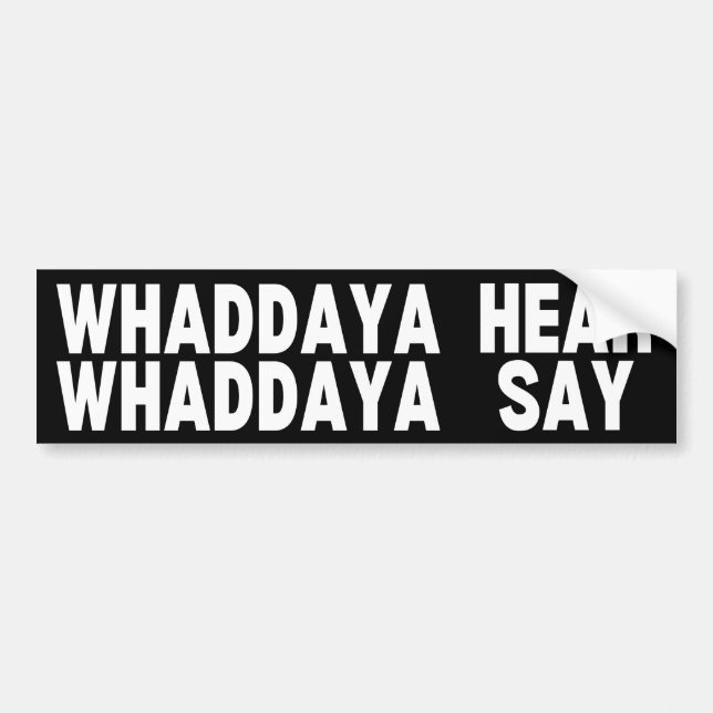 Autocollant De Voiture Whaddya Écoutez Whaddya Dire (Devant)