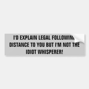 Autocollant De Voiture Whisperer suivant de distance/idiot