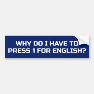 Autocollant De Voiture Why do I have to press 1 for English?