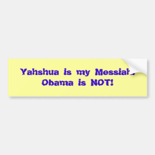 Autocollant De Voiture Yahshua est mon Messiah ! Obama n'est pas !