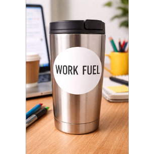 Autocollant drôle de carburant de travail Citation